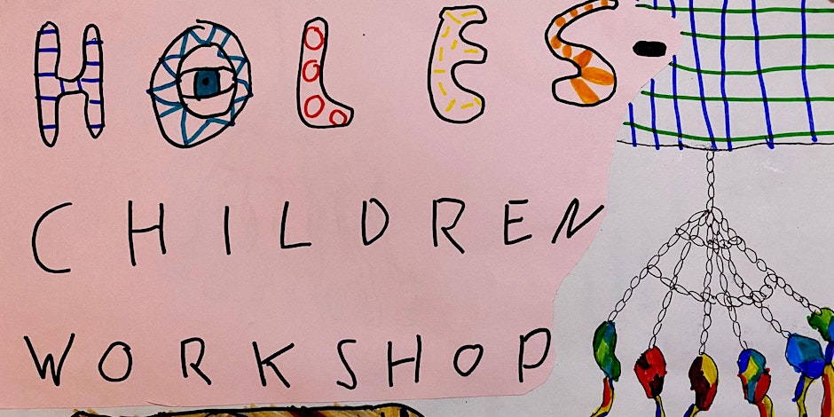 Holes: Children's workshop