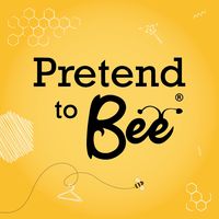 PRETEND TO BEE