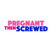 Pregnant Then Screwed